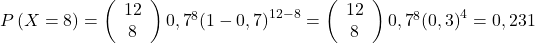 P\left(X=8\right)=\left(\begin{array}{ cc}12 \\8\end{array}\right){0,7}^8{\left(1-0,7\right)}^{12-8}=\left(\begin{array}{cc}12 \\8\end{array}\right){0,7}^8{\left(0,3\right)}^4=0,231